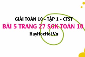 Giải bài 5 trang 27 Toán 10 tập 1 SGK Chân trời sáng tạo
